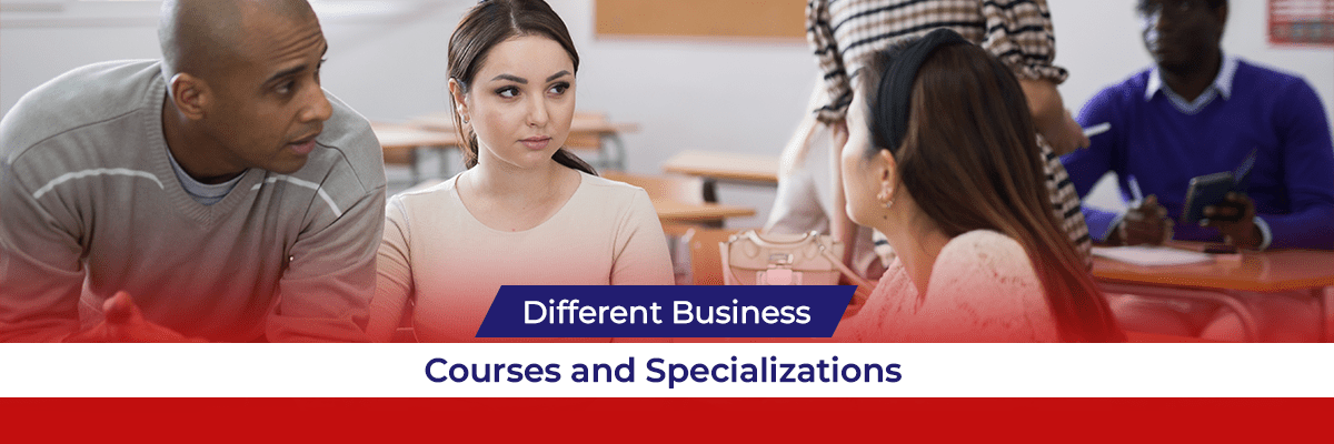 Different Business Courses and Specializations